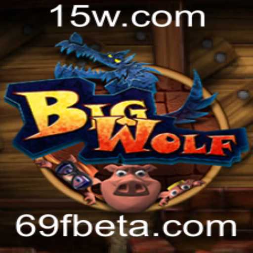 Explorando o Mundo Empolgante do Jogo BigWolf e a Revolução 69Fbet
